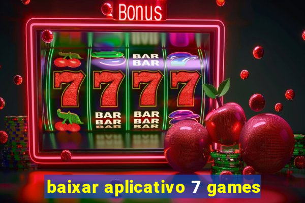 baixar aplicativo 7 games